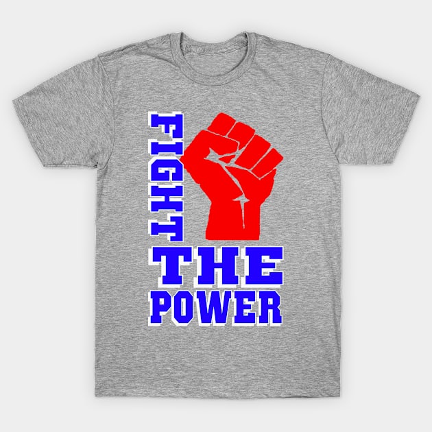 FIGHT THE POWER T-Shirt by truthtopower